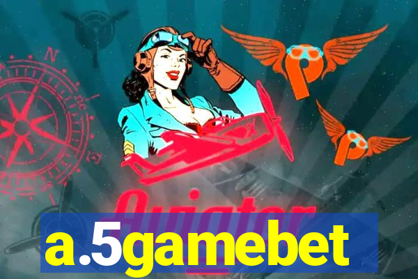 a.5gamebet