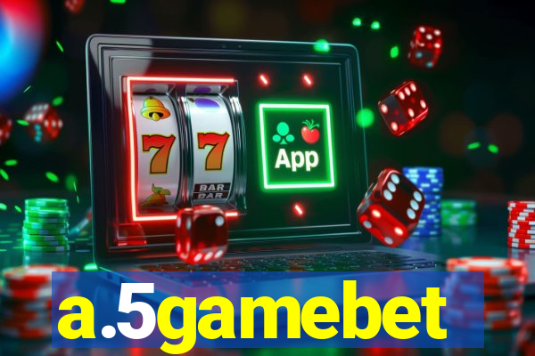 a.5gamebet