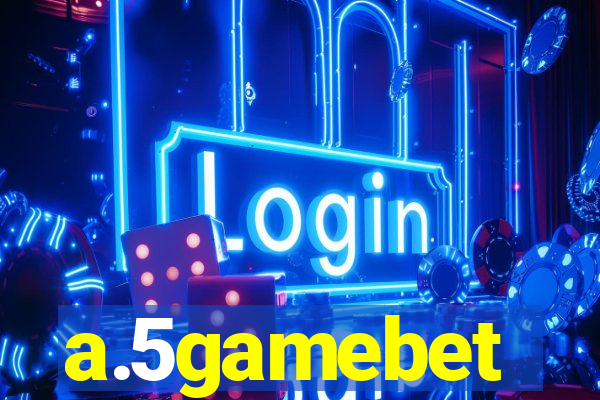 a.5gamebet