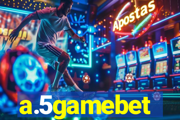 a.5gamebet