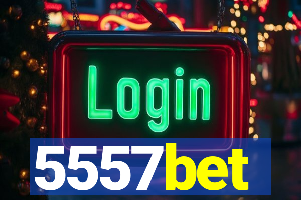 5557bet