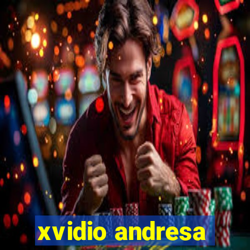 xvidio andresa