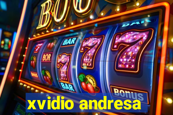 xvidio andresa