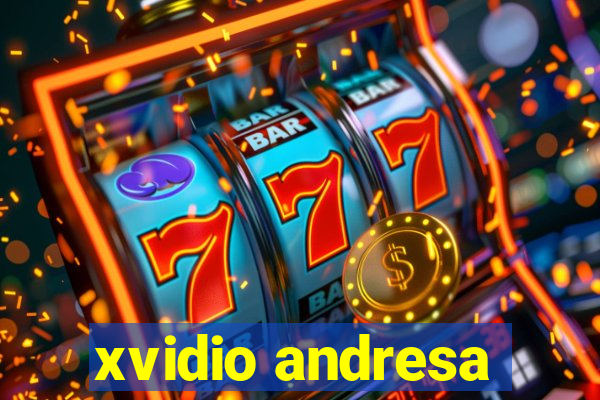 xvidio andresa