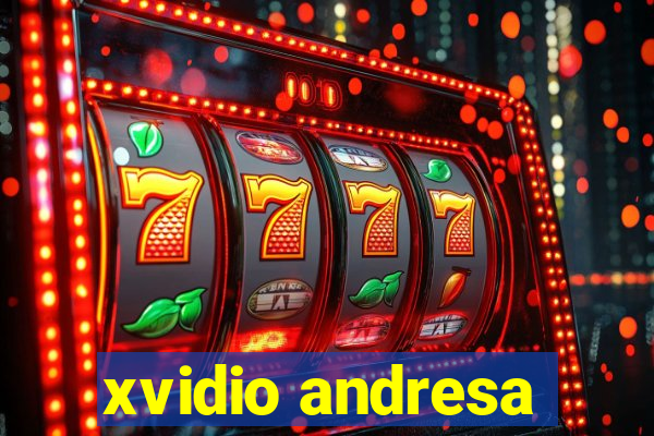 xvidio andresa