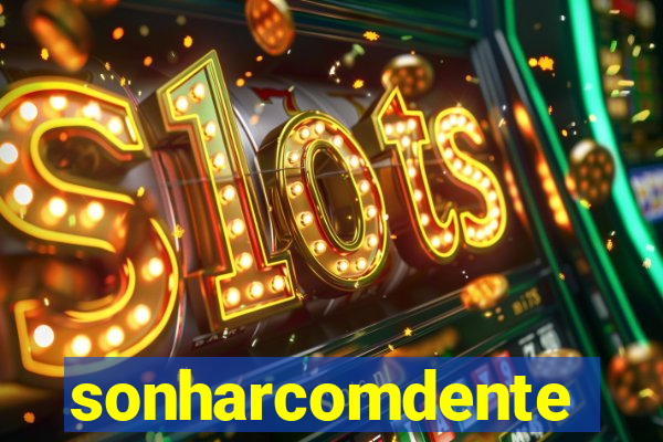 sonharcomdente