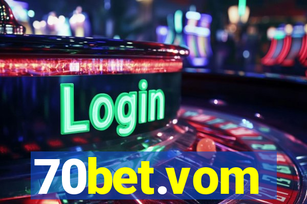 70bet.vom