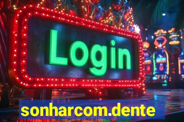 sonharcom.dente