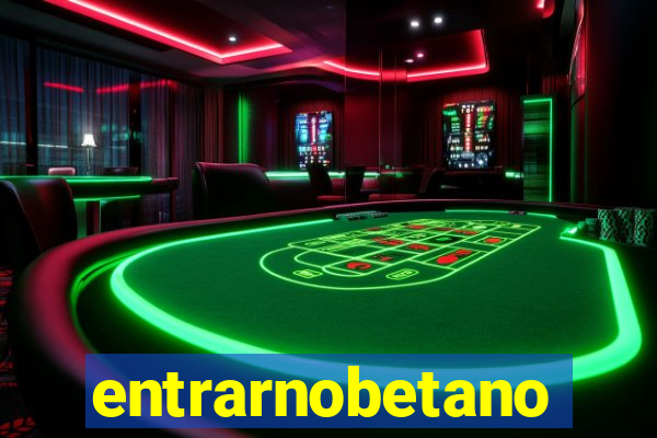 entrarnobetano