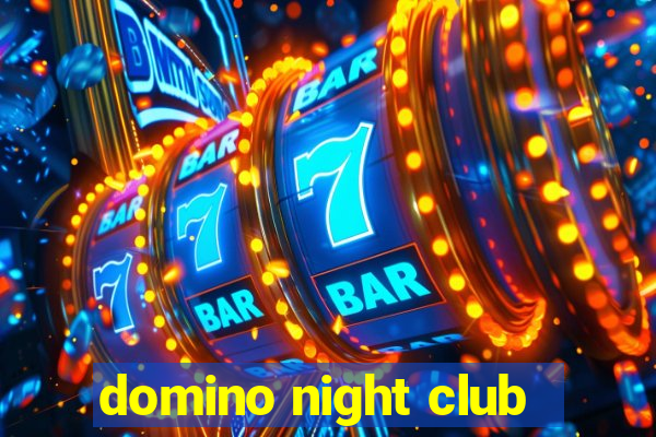 domino night club