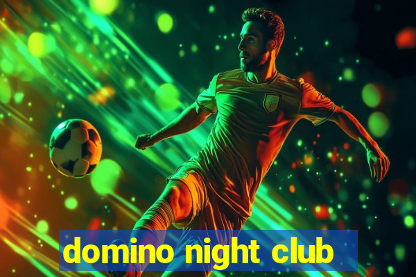 domino night club