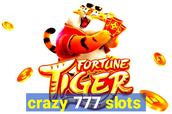 crazy 777 slots