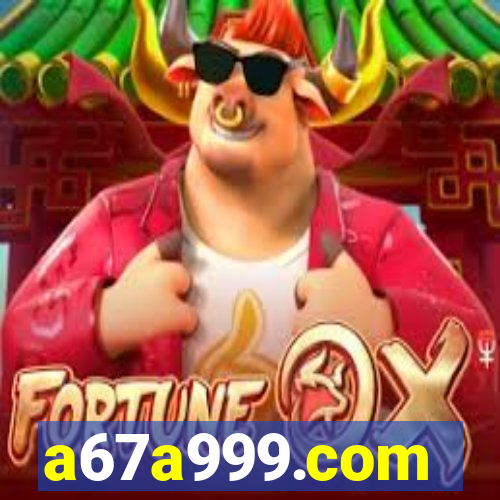 a67a999.com