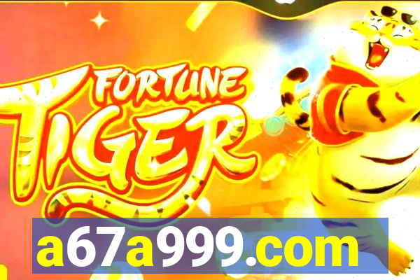 a67a999.com