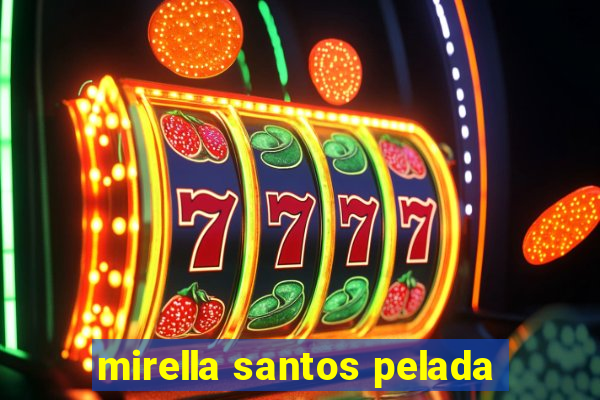 mirella santos pelada
