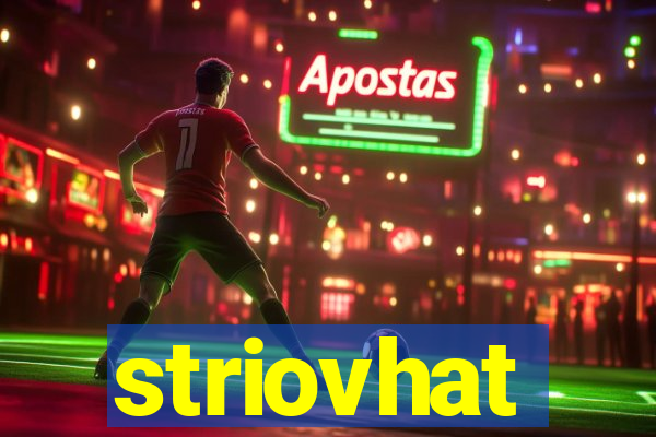striovhat