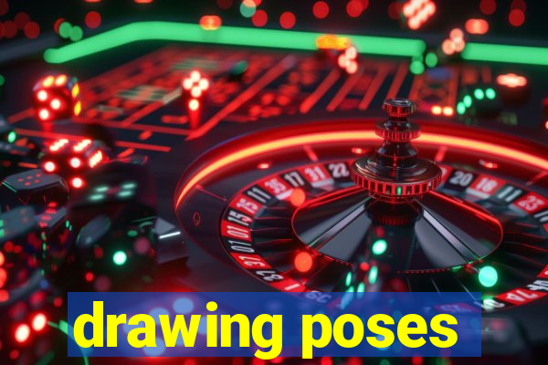 drawing poses