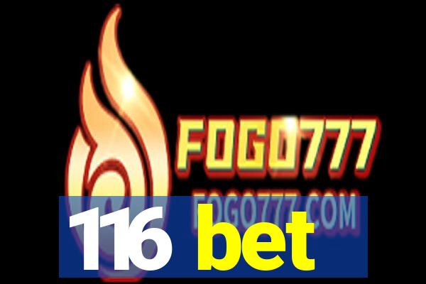 116 bet