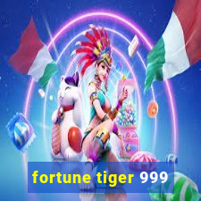 fortune tiger 999