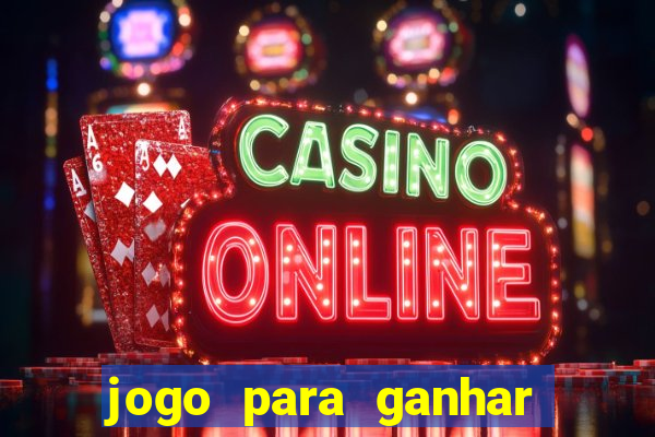 jogo para ganhar dinheiro gratuito