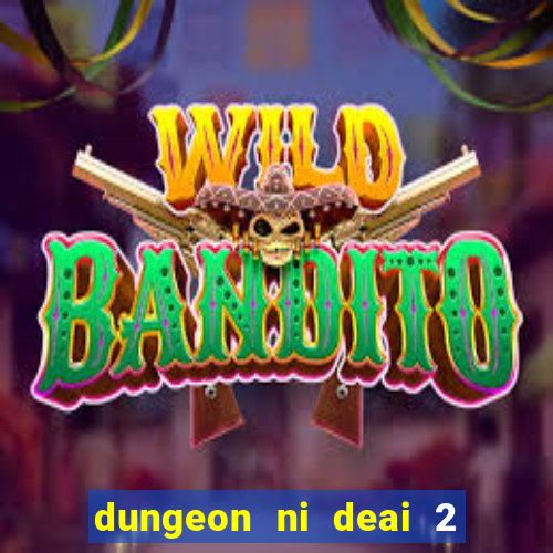 dungeon ni deai 2 temporada dublado meus animes dublado