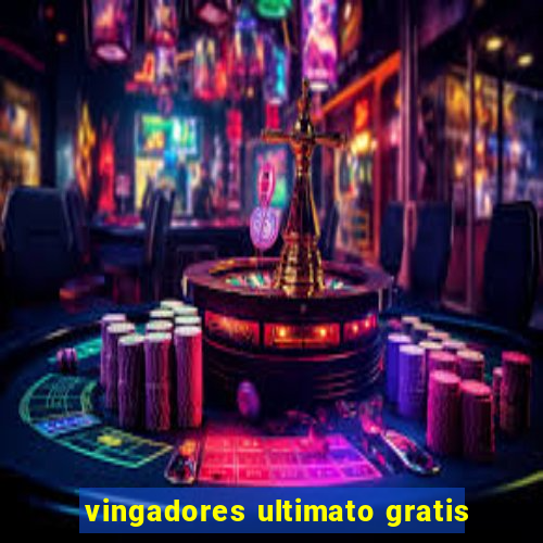 vingadores ultimato gratis