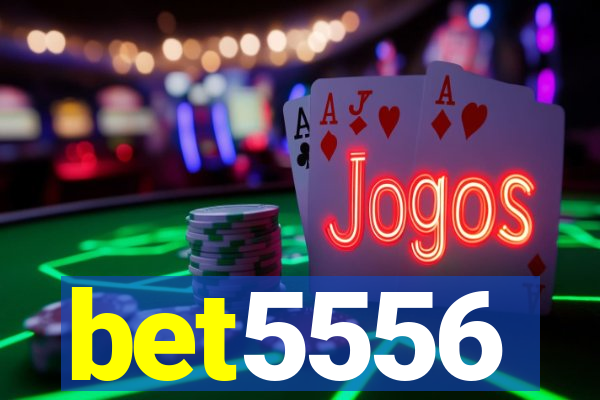 bet5556
