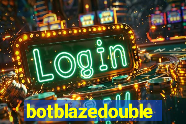 botblazedouble