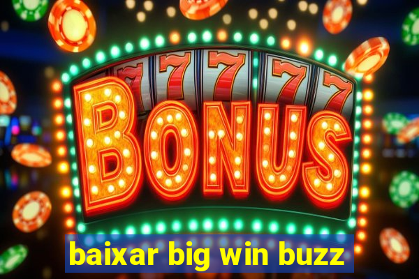 baixar big win buzz