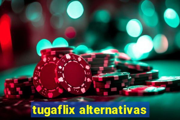 tugaflix alternativas