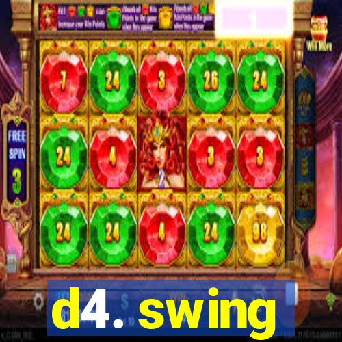 d4. swing