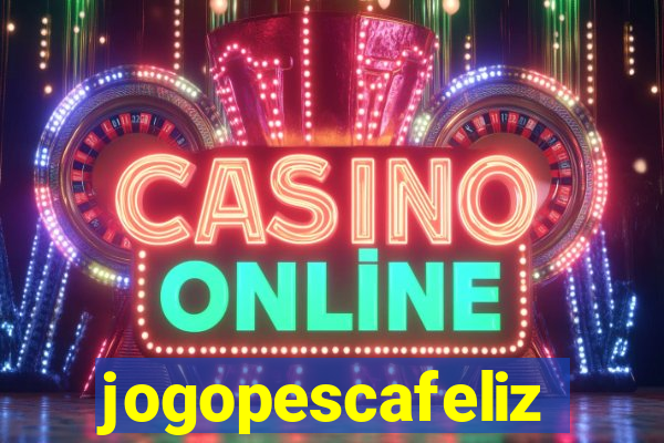 jogopescafeliz