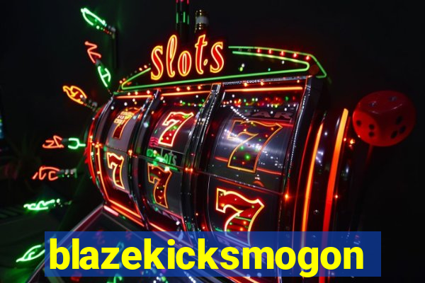 blazekicksmogon
