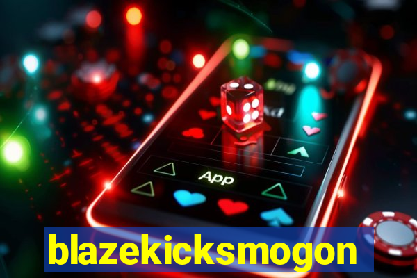 blazekicksmogon