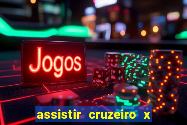 assistir cruzeiro x corinthians ao vivo gratis