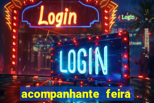 acompanhante feira de santana bahia