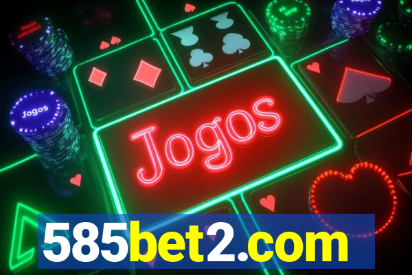 585bet2.com