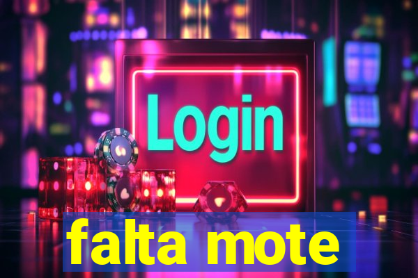 falta mote