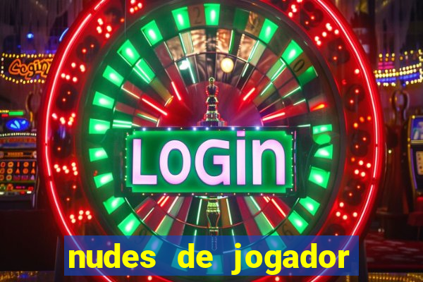 nudes de jogador de futebol