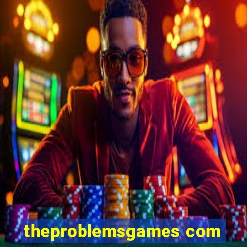 theproblemsgames com