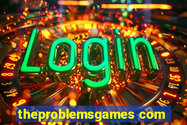 theproblemsgames com