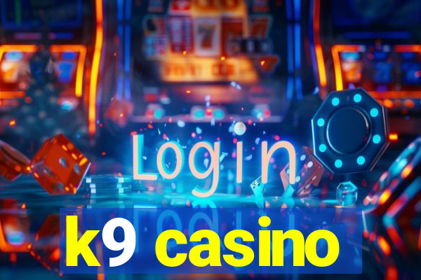 k9 casino