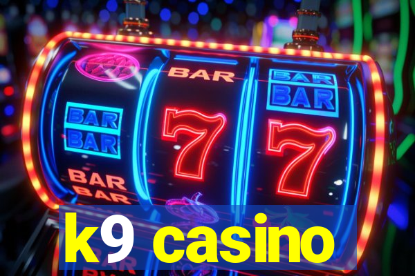 k9 casino