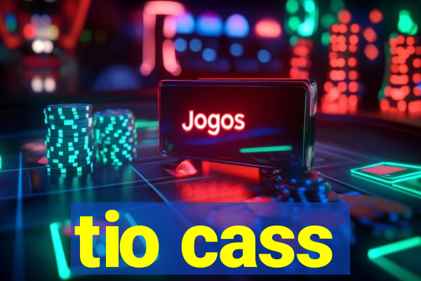tio cass