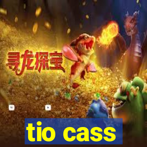 tio cass