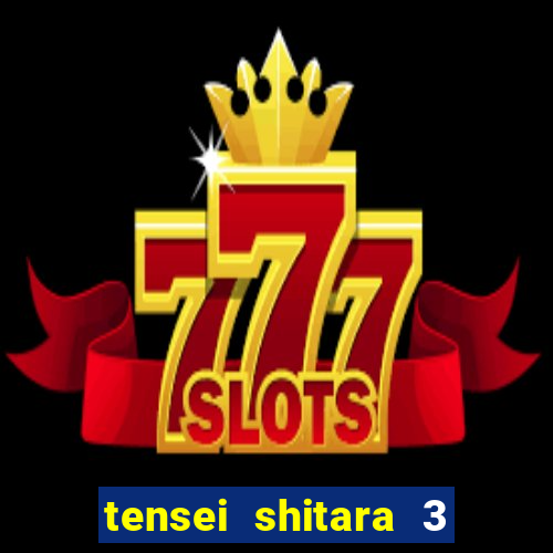 tensei shitara 3 temporada dublado