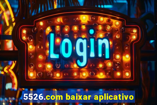 5526.com baixar aplicativo