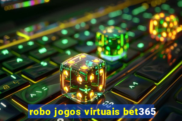 robo jogos virtuais bet365