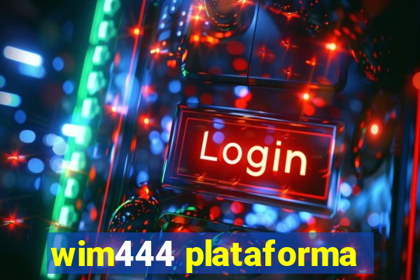 wim444 plataforma