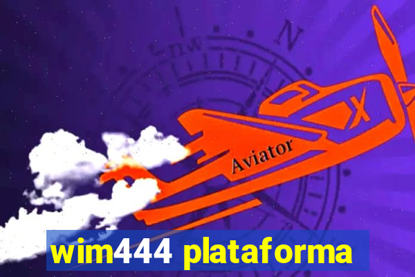 wim444 plataforma